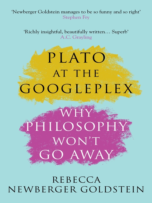 Title details for Plato at the Googleplex by Rebecca Newberger Goldstein - Available